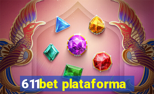 611bet plataforma